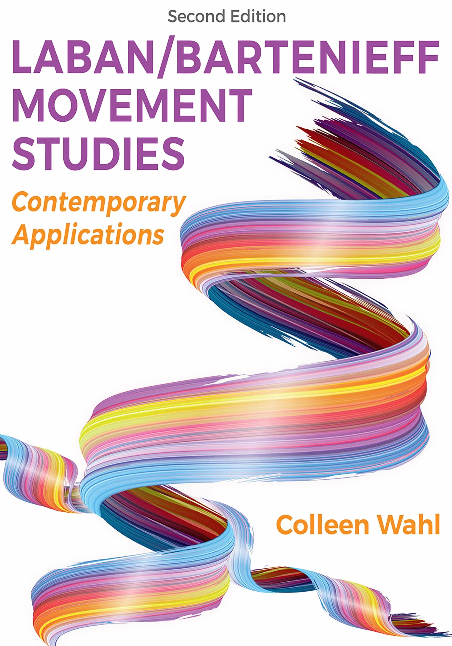 Laban/Bartenieff Movement Studies: Contemporary Applications