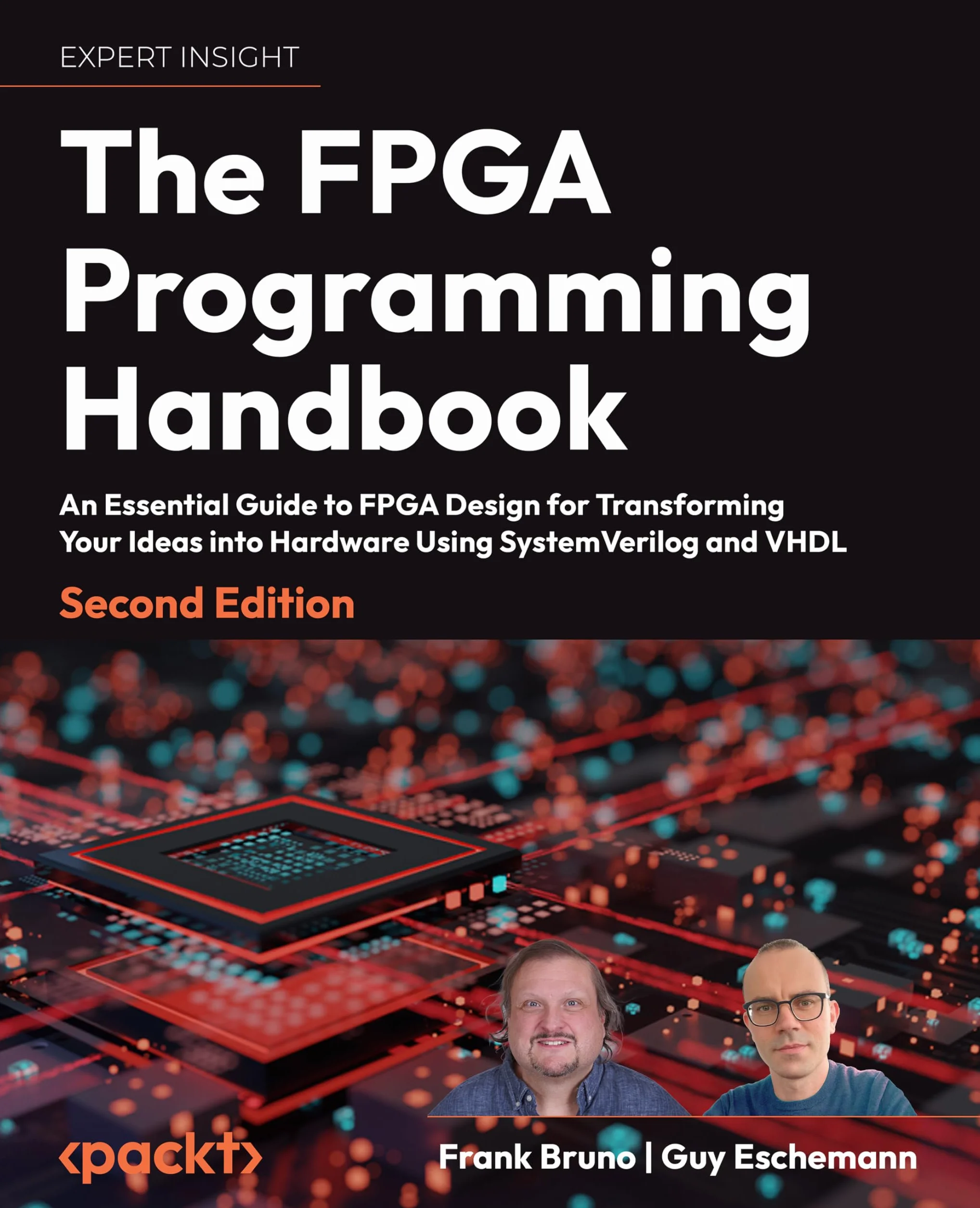The FPGA Programming Handbook - Second Edition: An essential guide to FPGA design for transforming ideas into hardware using SystemVerilog and VHDL