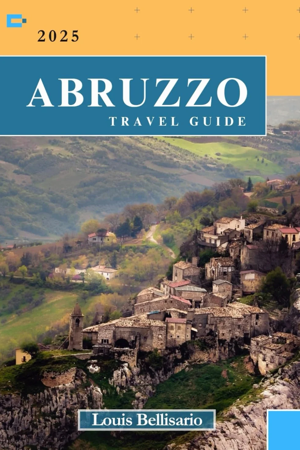 ABRUZZO TRAVEL GUIDE: Everything You Need To Know Before You Go “Your Ultimate Travel Companion”