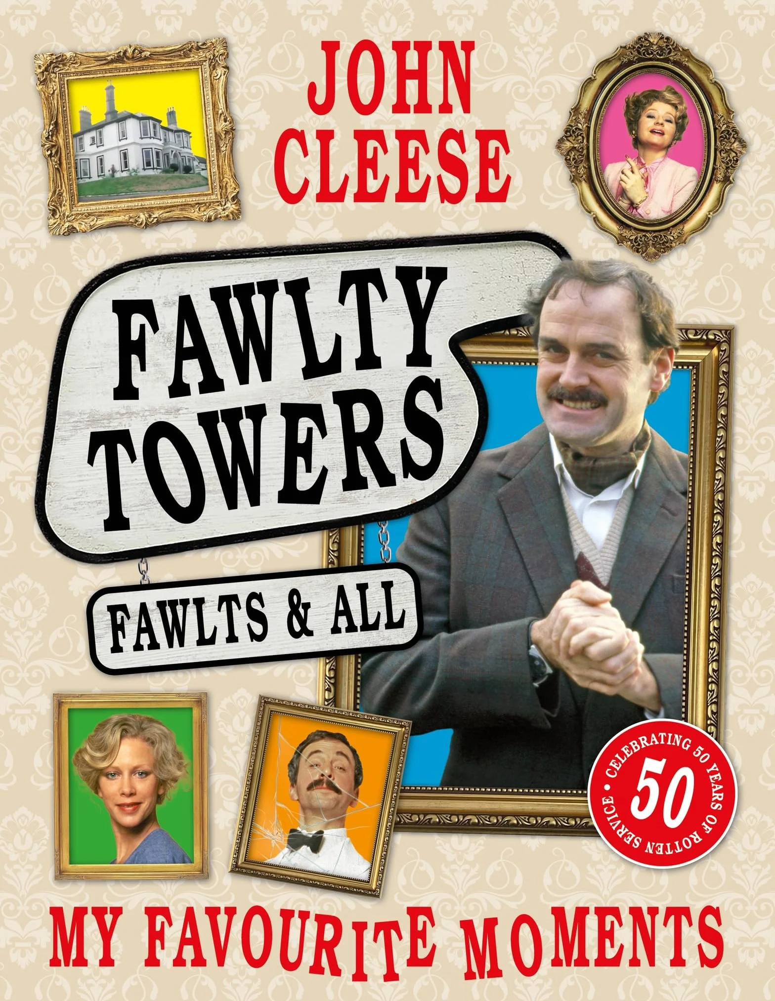 Fawlty Towers: Fawlts and All: A 50th Anniversary Celebration of the Nation's Beloved Sitcom