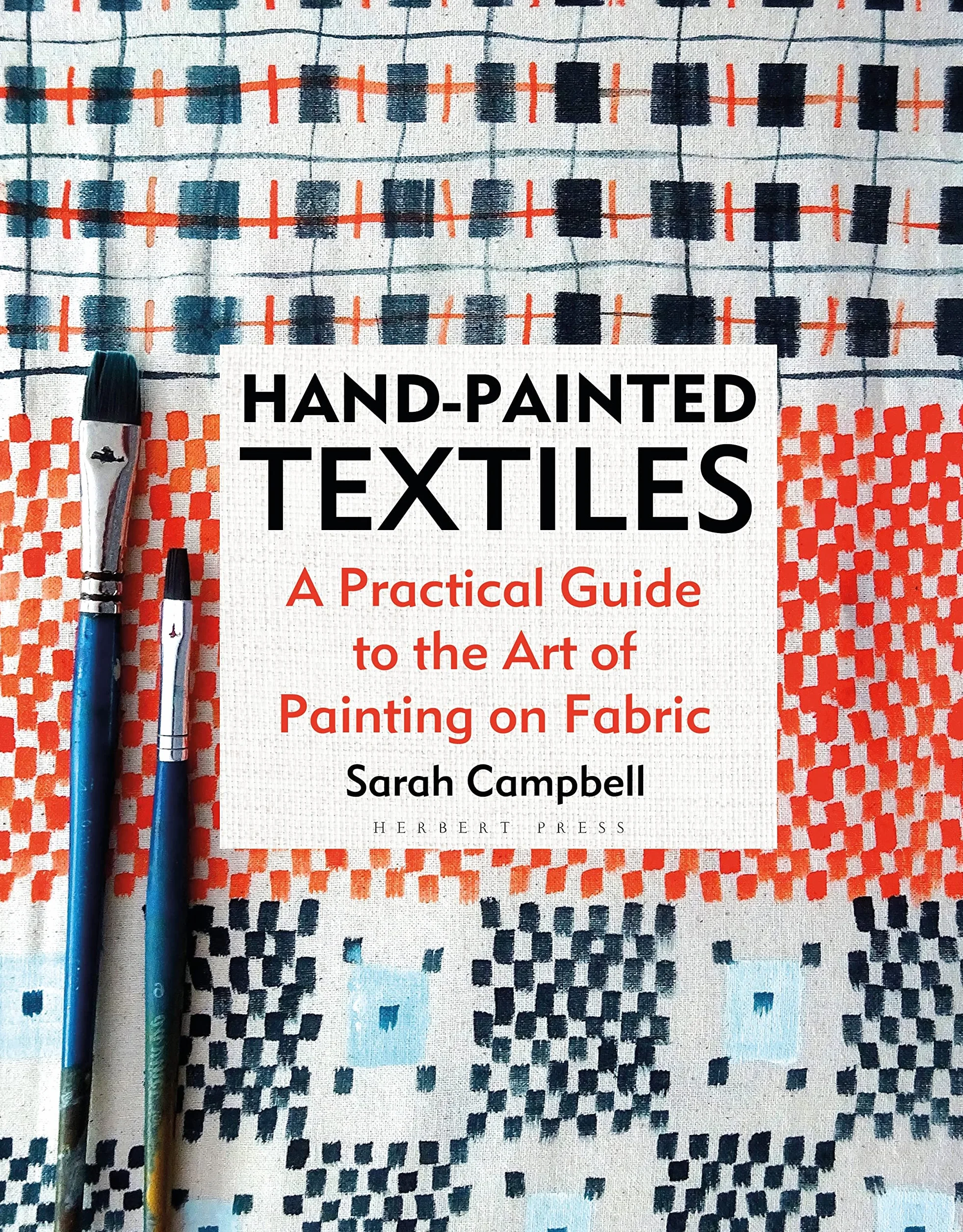 Hand-painted Textiles: A Practical Guide to the Art of Painting on Fabric