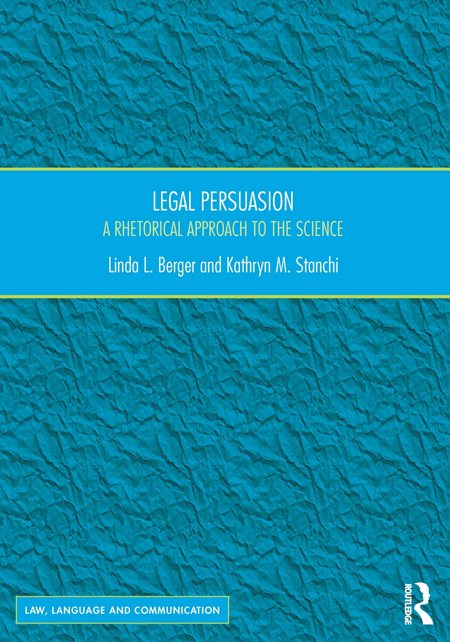 Legal Persuasion: A Rhetorical Approach to the Science