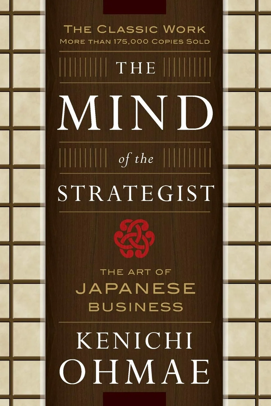 The Mind of the Strategist: The Art of Japanese Business