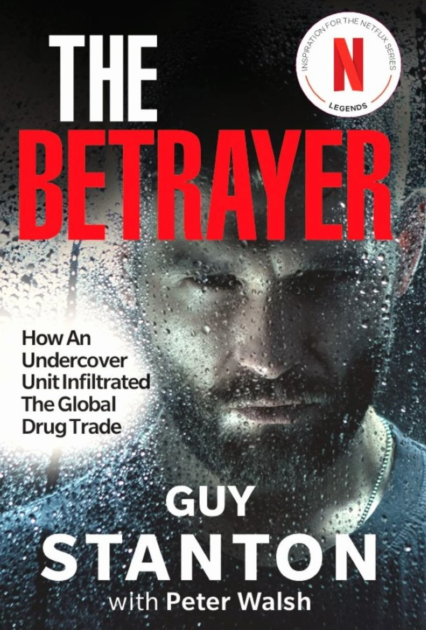 The Betrayer: How An Undercover Unit Infiltrated The Global Drug Trade