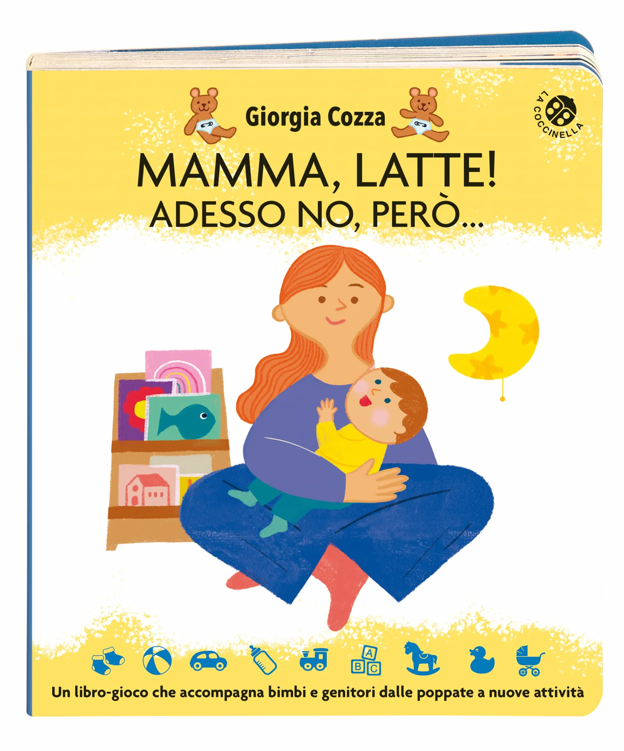 Mamma, latte! Adesso no, però... Un libro-gioco che accompagna bimbi e genitori dalle poppate a nuove attività. Ediz. a colori