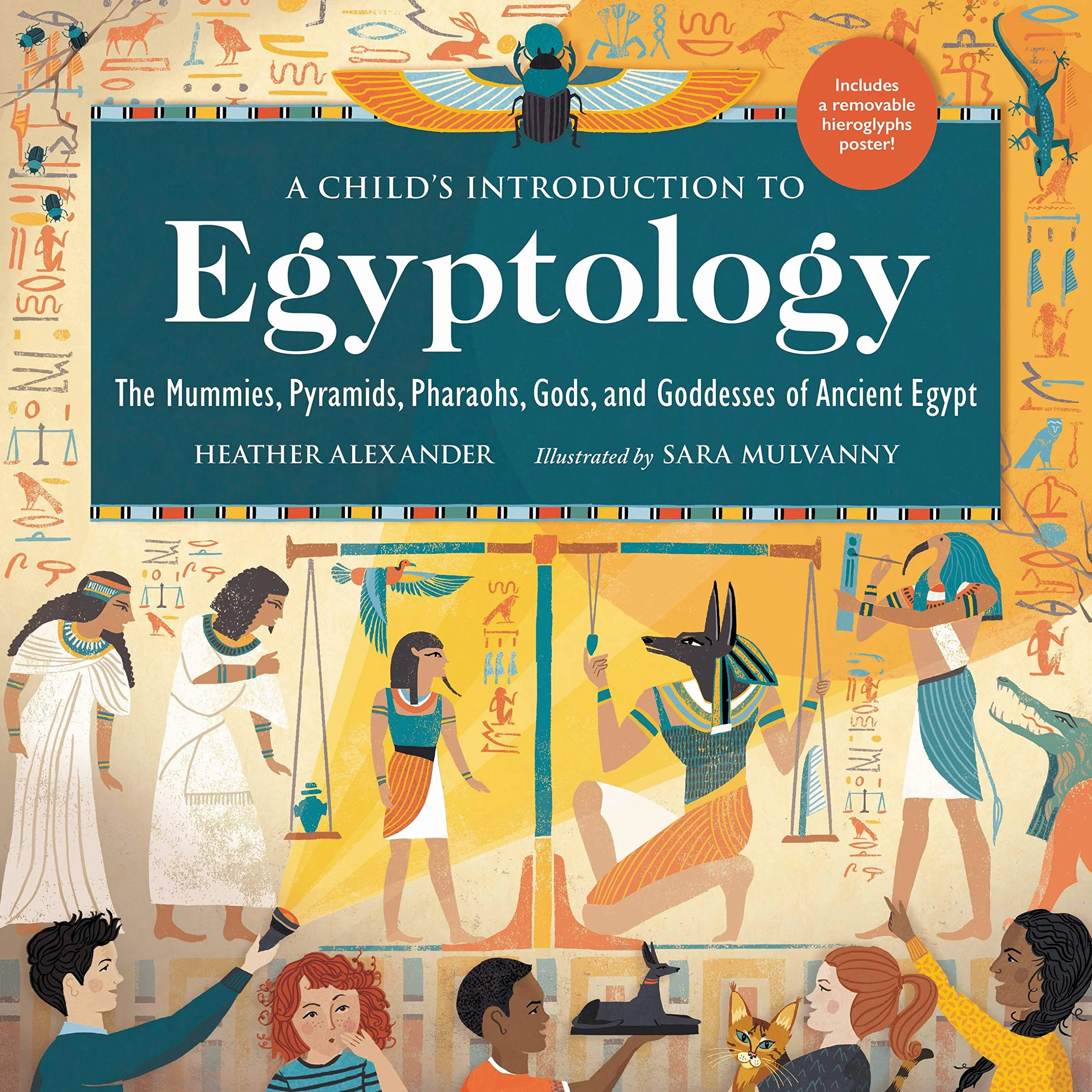 A Child's Introduction to Egyptology: The Mummies, Pyramids, Pharaohs, Gods, and Goddesses of Ancient Egypt
