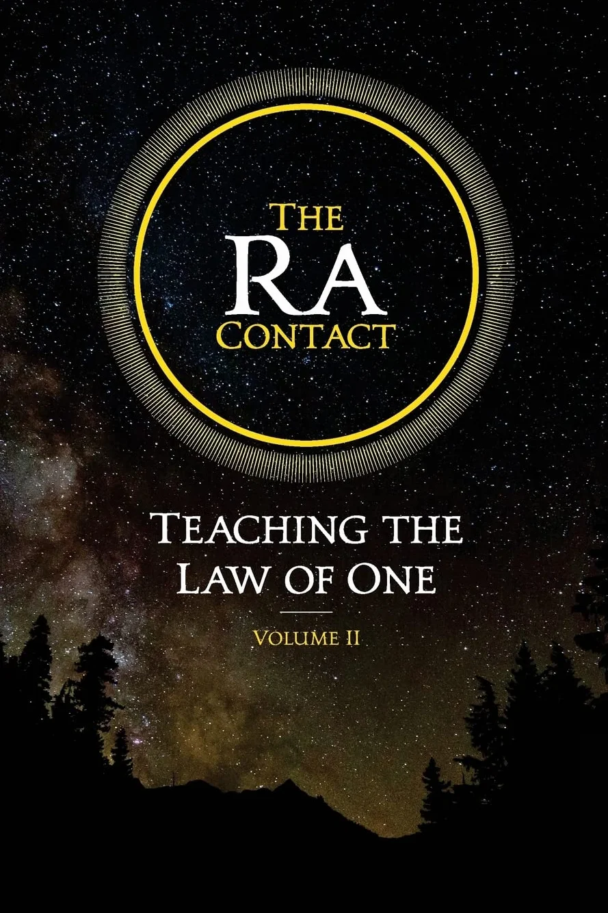 The Ra Contact: Teaching the Law of One: Volume 2