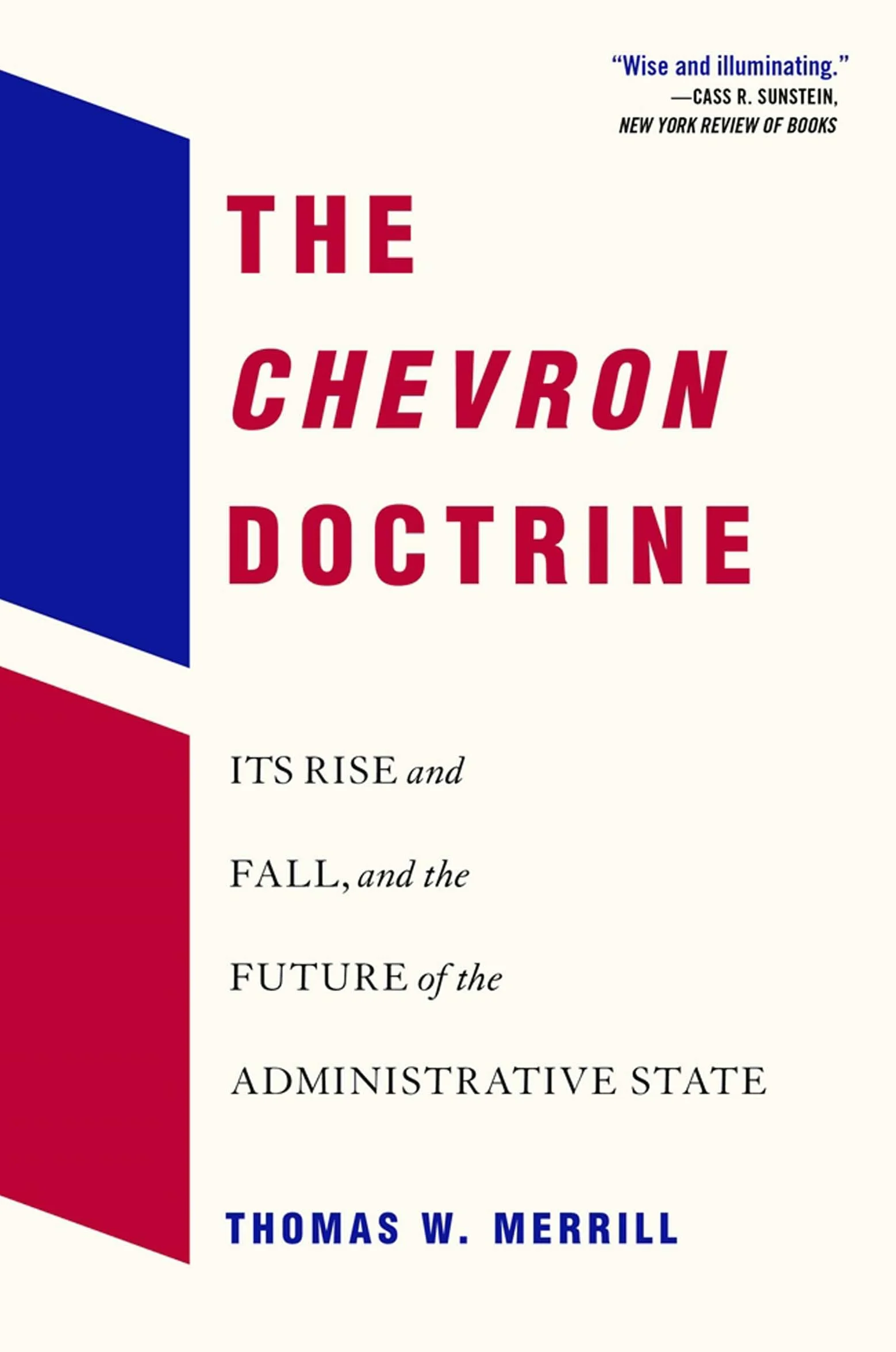 The Chevron Doctrine: Its Rise and Fall, and the Future of the Administrative State