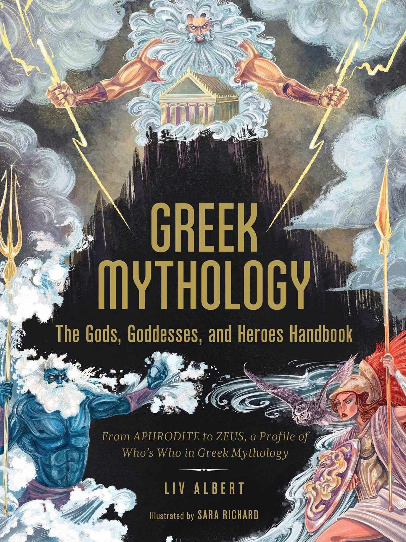 Greek Mythology: The Gods, Goddesses, and Heroes Handbook: From Aphrodite to Zeus, a Profile of Who's Who in Greek Mythology