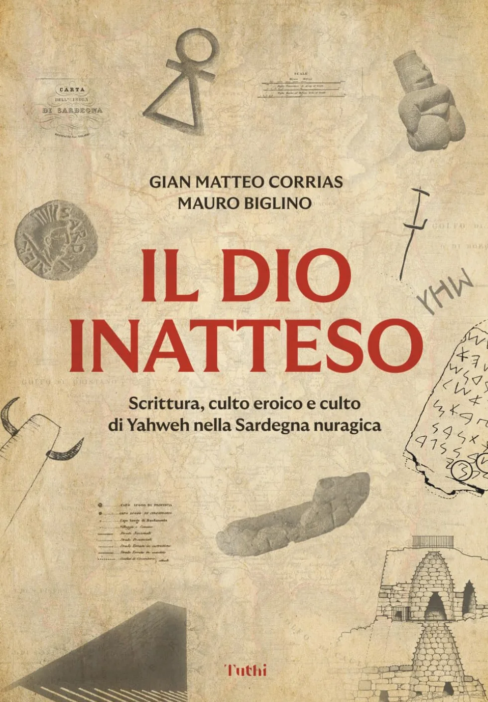 Il dio inatteso: Scrittura, culto eroico e culto di Yahweh nella Sardegna nuragica
